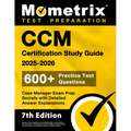 CCM Certification Study Guide 2025-2026 - 600+ Practice Test Questions, Case Manager Exam Prep Secrets with Detailed Answer Explanations: [7th Edition
