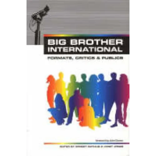 Big Brother International: Format, Critics and Publics