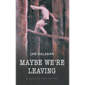 Maybe We're Leaving