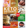 Keto Desserts Cookbook #2019: Mouth-Watering, Fat Burning and Energy Boosting Treats