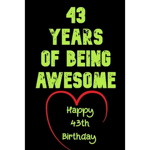 43 Years Of Being Awesome Happy 43th Birthday: 43 Years Old Gift for Boys & Girls