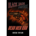 Black Jack Justice: Dead Men Run