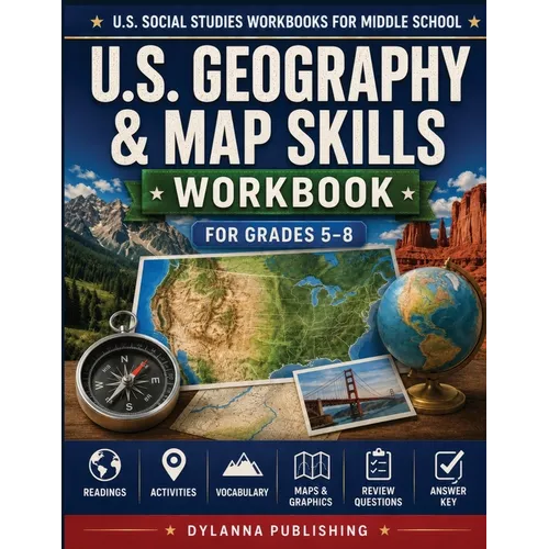 U.S. Geography & Map Skills Workbook for Grades 5-8: Maps, Readings, Activities, Vocabulary, Review Questions, and Answer Key