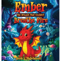 Ember The Dragon that Couldn't Breathe Fire