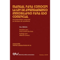 Manual Para Conocer La Ley de Arrendamiento Inmobiliario Para USO Comercial: Arrendamiento Comercial En Tiempos de Socialismo