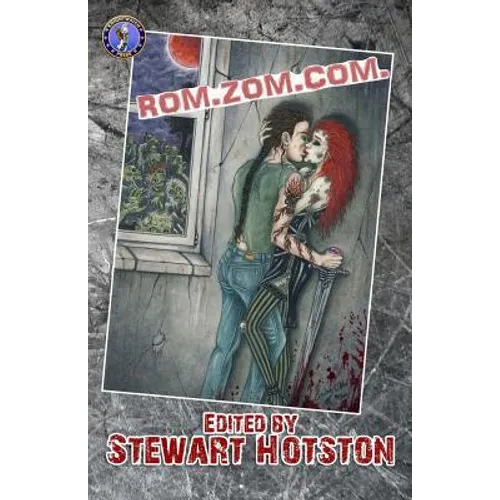 Rom Zom Com: A Romantic Zombie Comedy Anthology