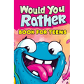 Would You Rather Book for Teens: Fun Questions for Kids - A Party Game with Silly Scenarios and Thought-Provoking, Challenging Choices the Whole Famil