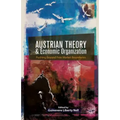 Austrian Theory and Economic Organization: Reaching Beyond Free Market Boundaries