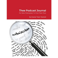 Thee Podcast Journal