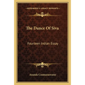 The Dance Of Siva: Fourteen Indian Essay