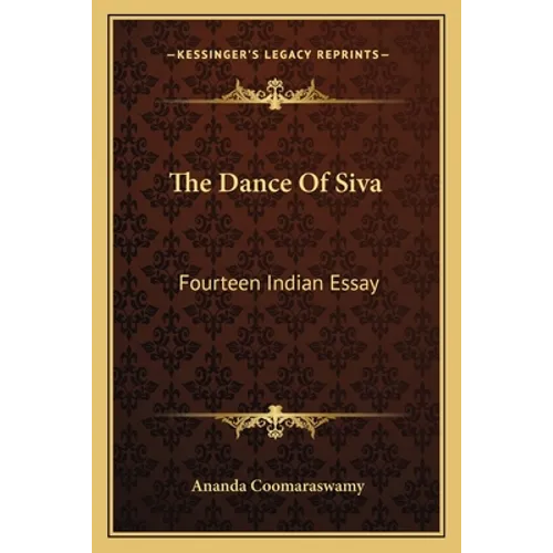 The Dance Of Siva: Fourteen Indian Essay