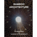 Bamboo Architecture: Vo Trong Nghia & the Work of Vtn Architects