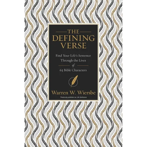 The Defining Verse: Find Your Life's Sentence Through the Lives of 63 Bible Characters