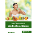 Role of Nutraceuticals in Skin Health and Disease