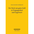 Der Streit Um Gutes Geld in Vergangenheit Und Gegenwart: Enthaltend Drei Flugschriften Uber Den Munzstreit Der Sachsischen Albertiner Und Ernestiner U