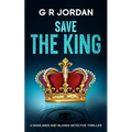 Save The King: A Highlands and Islands Detective Thriller