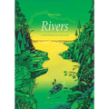 Rivers: A Visual History from River to Sea