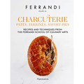 Charcuterie: Pâtés, Terrines, Savory Pies: Recipes and Techniques from the Ferrandi School of Culinary Arts