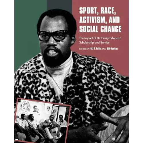 Sport, Race, Activism, and Social Change: The Impact of Dr. Harry Edwards' Scholarship and Service