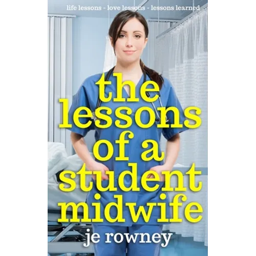 The Lessons of a Student Midwife: Books 1-3 Complete Midwifery Series: Life Lessons, Love Lessons and Lessons Learned