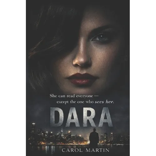 Dara: She can read everyone - Except the one who sees her