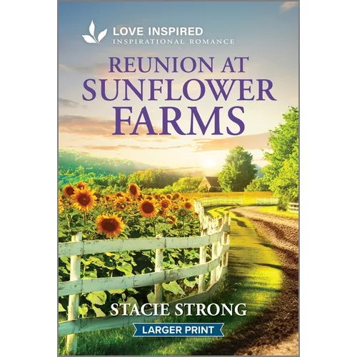 Reunion at Sunflower Farms: An Uplifting Inspirational Romance - Mass Market Paperbound