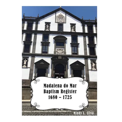 Madalena do Mar Baptisms: 1680-1725