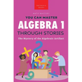 Algebra 1 Through Stories: The Mystery of the Algebraic Artifact