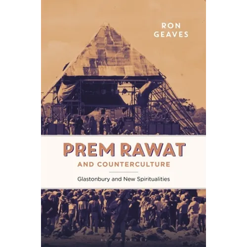 Prem Rawat and Counterculture: Glastonbury and New Spiritualities