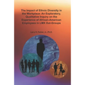 The Impact of Ethnic Diversity in the Workplace: An Exploratory, Qualitative Inquiry on the Experience of African-American Employees in LMX Out-Groups
