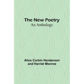 The New Poetry: An Anthology