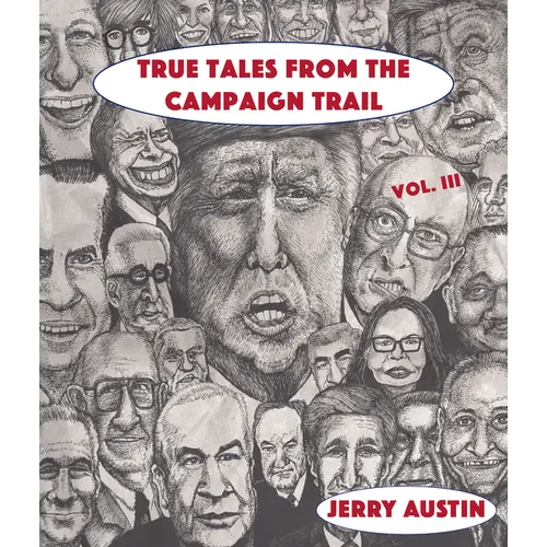 True Tales from the Campaign Trail, Vol. 3