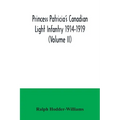 Princess Patricia's Canadian Light Infantry 1914-1919 (Volume II)