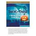 Trick or Treat Study Guide: A Christian Response to Halloween
