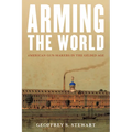 Arming the World: American Gun-Makers in the Gilded Age