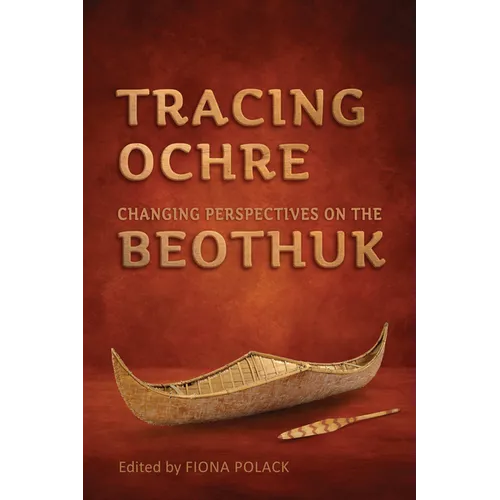 Tracing Ochre: Changing Perspectives on the Beothuk