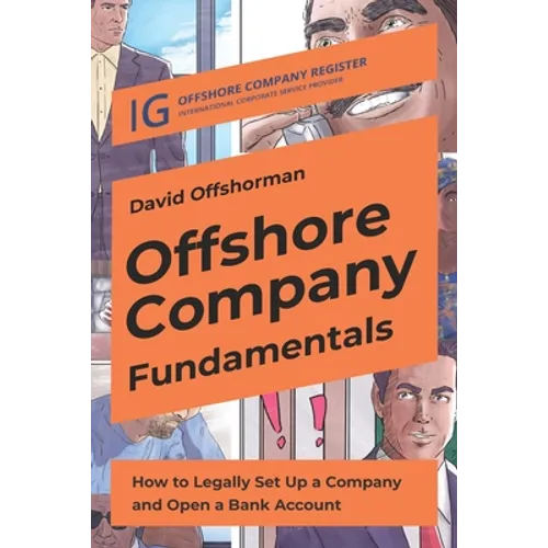 Offshore Company Fundamentals: How to Legally Set Up a Company and Open a Bank Account