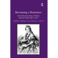 Becoming a Romanov. Grand Duchess Elena of Russia and her World (1807-1873)