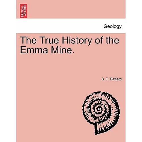 The True History of the Emma Mine.
