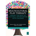 Multicultural Play Therapy: Making the Most of Cultural Opportunities with Children