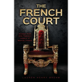 The French Court: Essays from One Family's Legacy of Mental Illness