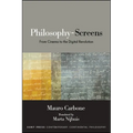 Philosophy-Screens: From Cinema to the Digital Revolution