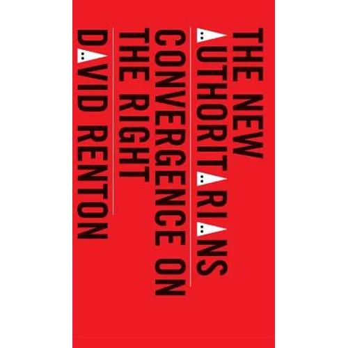 The New Authoritarians: Convergence on the Right