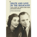 Death and Love in the Holocaust: The Story of Sonja and Kurt Messerschmidt
