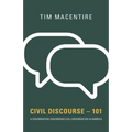 Civil Discourse - 101: A Conversation Concerning Civil Conversation in America
