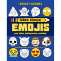 Cómo dibujar emojis para niños, adolescentes y adultos: Aprenda a dibujar 50 de sus Emojis favoritos (Spanish Edition)