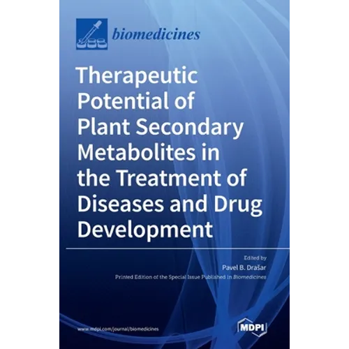 Therapeutic Potential of Plant Secondary Metabolites in the Treatment of Diseases and Drug Development