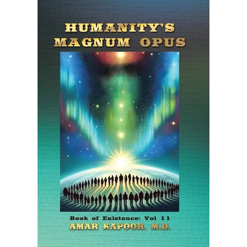 Humanity's Magnum Opus: Book of Existence: Vol 11