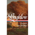 Henry Wadsworth Longfellow: Poems & Other Writings (Loa #118)