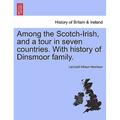 Among the Scotch-Irish, and a Tour in Seven Countries. with History of Dinsmoor Family.